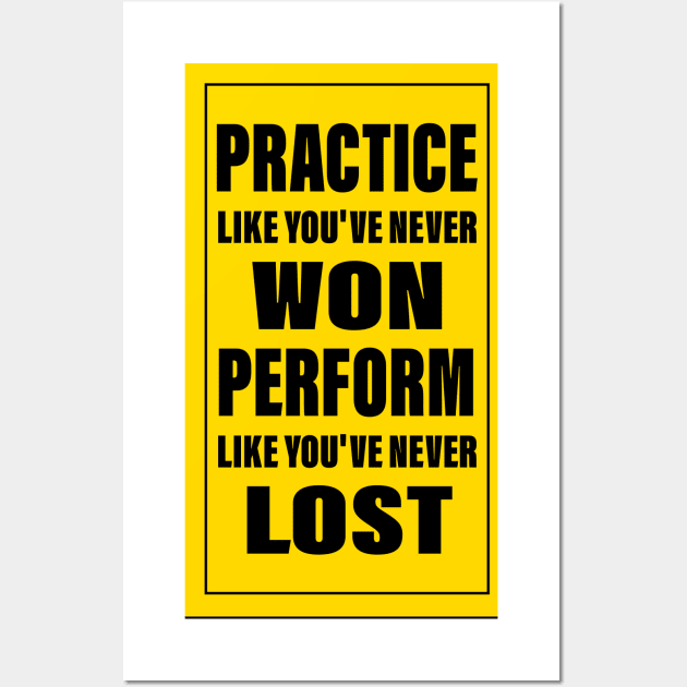 practice like you've never won perform like you've never lost Wall Art by yacineshop